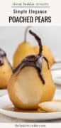 A poached pear half on a white plate, drizzled with chocolate sauce, with other poached pears in the background. Text reads: Classic holiday desserts. Simple Elegance. Poached Pears. thebuttercookie.com.