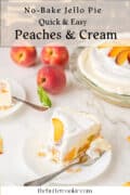 A slice of no-bake peaches and cream pie sits on a white plate with a fork, surrounded by fresh peaches and a full pie topped with whipped cream and peach slices on a marble surface. Text overlay reads: No-Bake Jello Pie Quick & Easy Peaches & Cream.