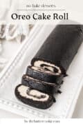 A sliced Oreo cake roll with a creamy swirl filling is displayed on a white rectangular platter. The dessert appears rich and chocolatey with a smooth, dark exterior. The text reads, Oreo Cake Roll, no-bake desserts.